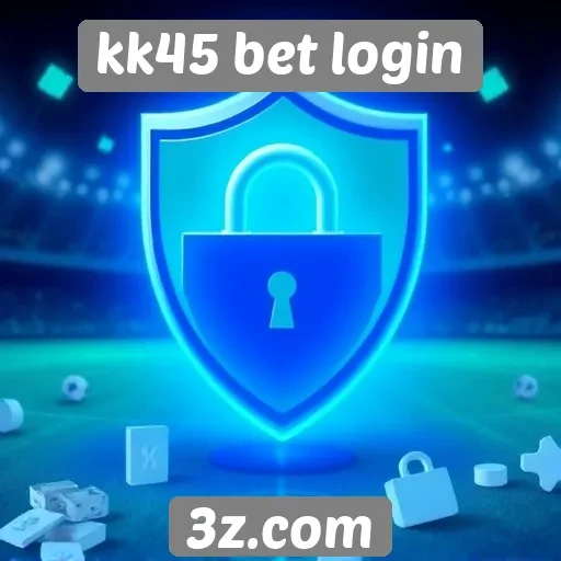 kk45 bet login análise de segurança e proteção de dados